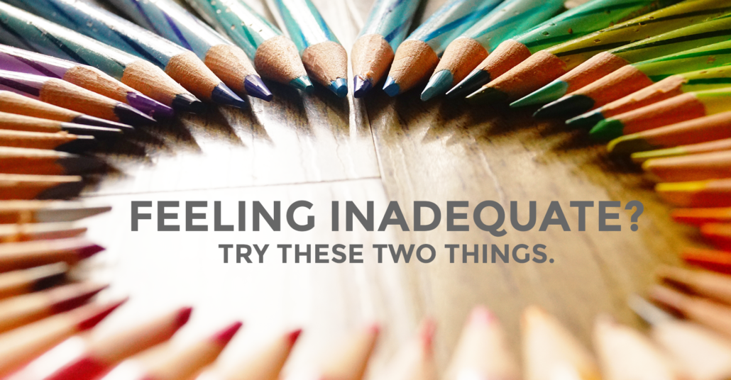 what to do when you feel inadequate